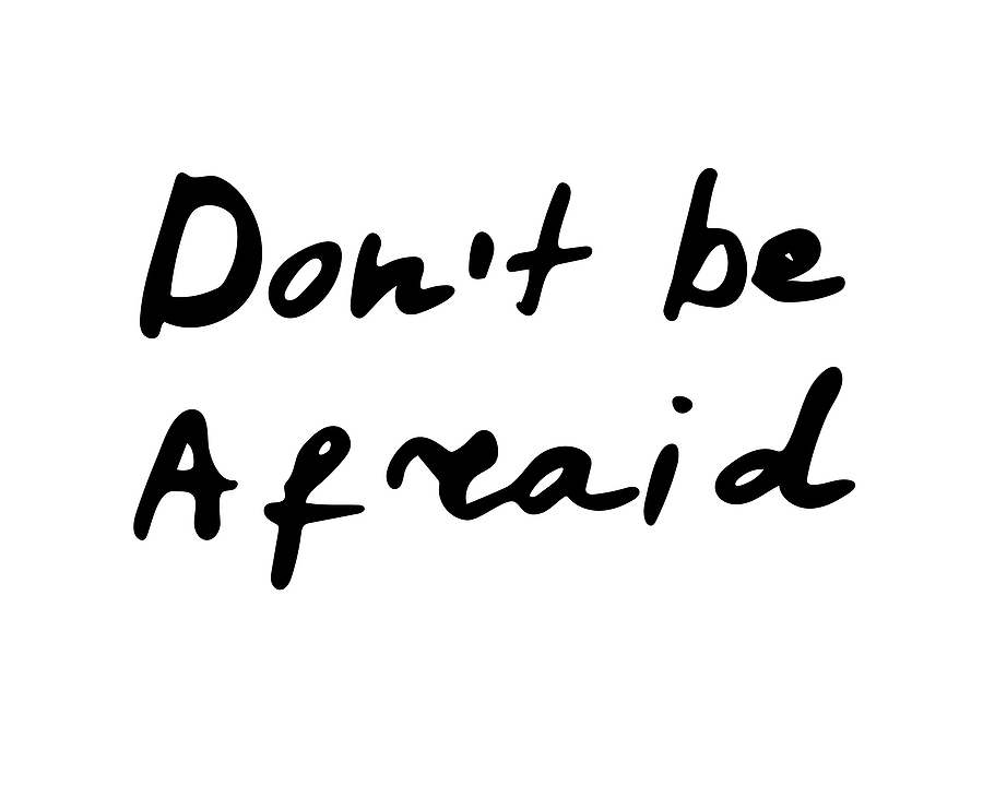 Don’t Be Afraid – BibleJournal.net